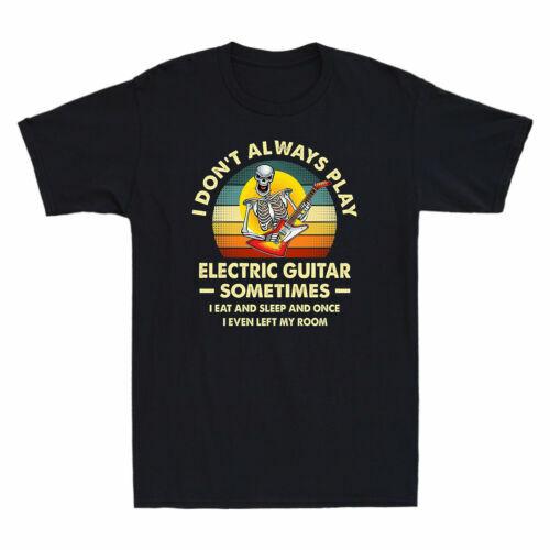 Skeleton I Don t Always Play Electric Guitar Sometimes I Eat & Sleep Men T-Shirt XXL