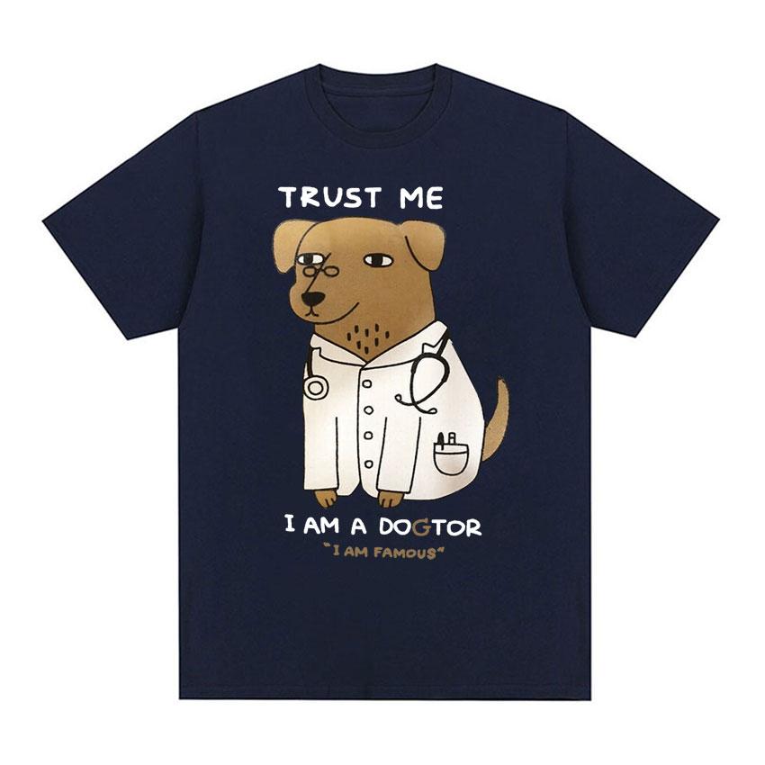 25/26 T-shirt Trust Me I Am A Doctor Meme Men's Women's Round-neck Short-sleeved Dog Play Doctor Humor Pure Cotton Print T-shirt