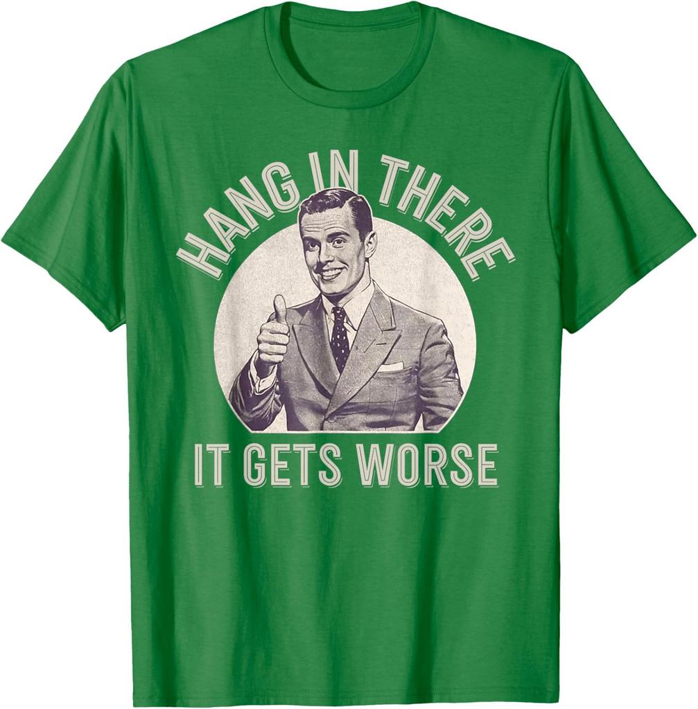 Vintage Hang In There It Gets Worse Sarkastisches Unisex-T-Shirt