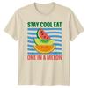 Stay Cool Eat One In A TShirt Fruit Lover Summer Birthday