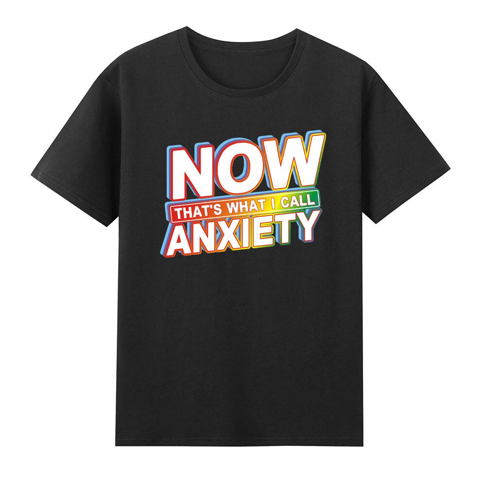 Now Thats What I Call Anxiety Unisextal Health Awareness TShirt S