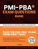 The PMI-PBA(R) Exam Questions Bank : Provides 400 Practice Questions Covering All Exam Objectives Book