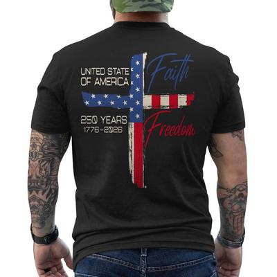 250th Anniversary Faith Freedom 250 Years American Flag Patriotic ON BACK Tee Unisex T-Shirt