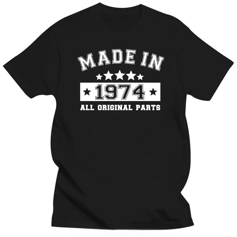 Made In 1974 All Original Parts T Shirts Graphic Streetwear Short Sleeve Tshirt Father Birthday Gift Tshirt Unisex Clothing M