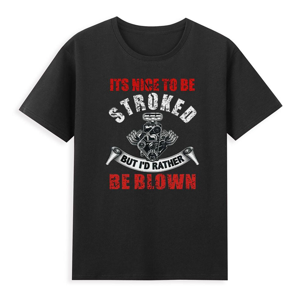 Its Nice To Be Stroked Funny Racing Drag Race Cool Unisexs Short Sleeve Tshirt S