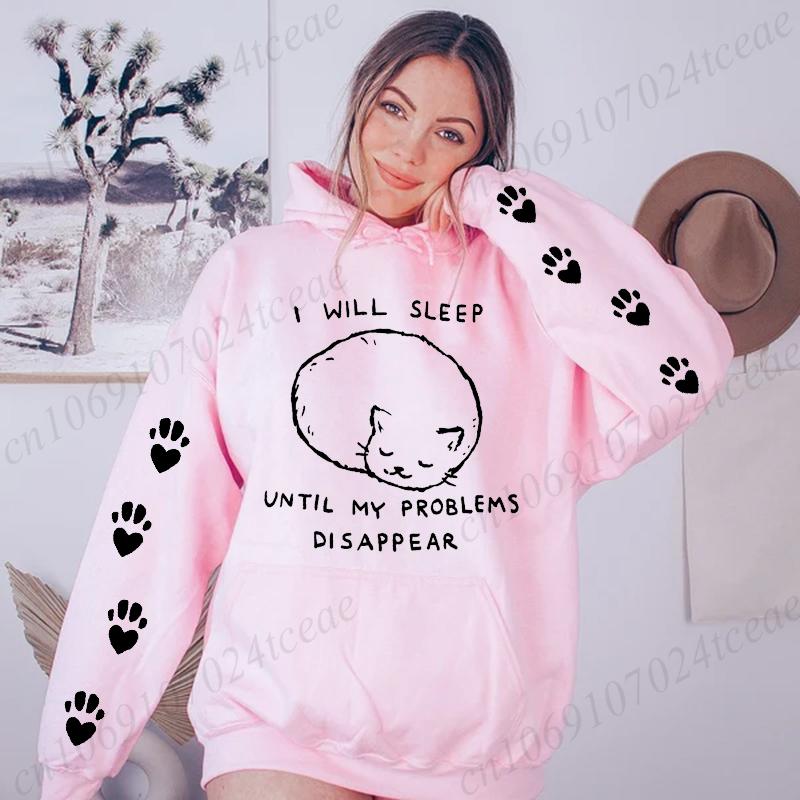 

New Women s I Will Sleep Until Mt Problems Disappear Fashion Sweatshirts Female Long Sleeve Pullover Fleece Sweatshirts Clothing 3XL