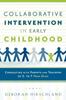 Книга Collaborative Intervention In Early Childhood : Consulting with Parents and Teachers of 3- To 7-Year-Olds