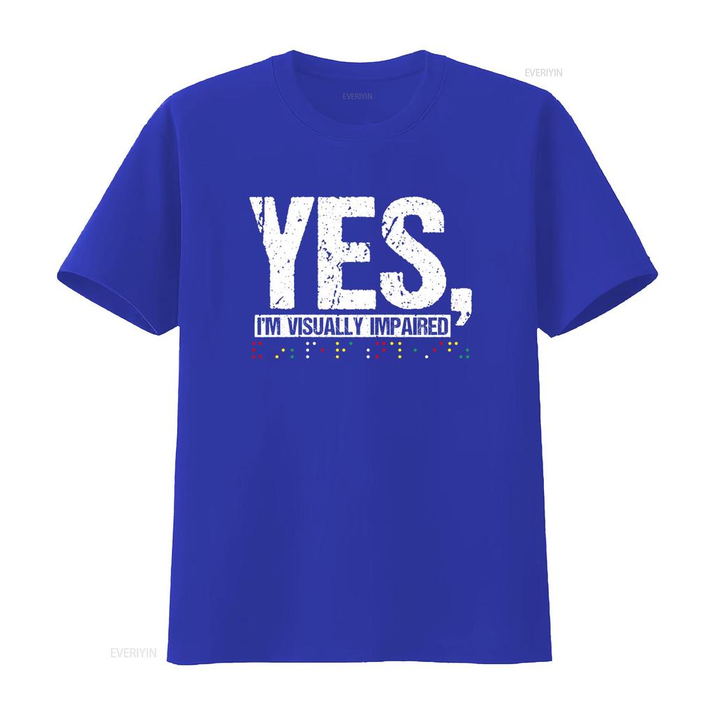 Yes Im Visually Impaired Visual Impairment T Shirt For Men And Women With Funny Blindness Design Humorous Appeal vintage homme