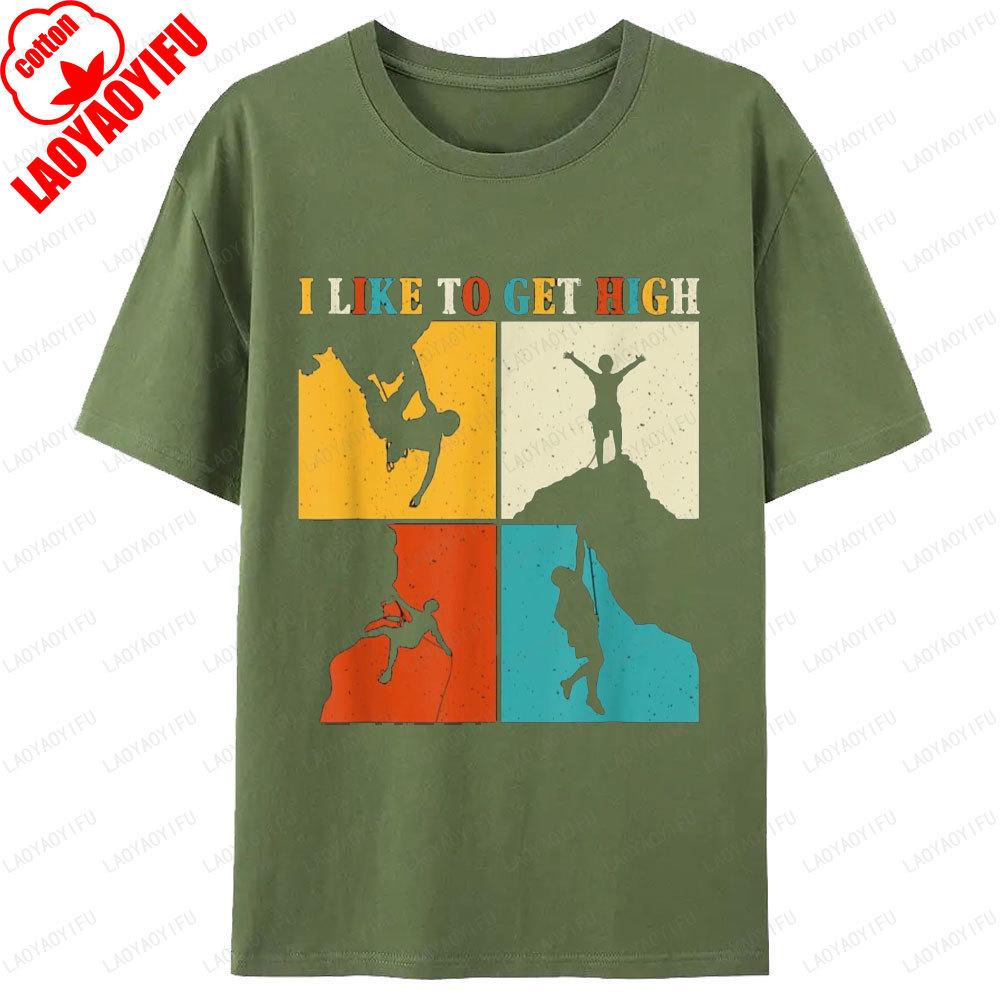 I Like To Get High Rock Climbing Mountain Men Clothing Sports Enthusiast Graphic T Shirts Gift Unisex Street Fashion Tshirt Tops