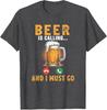 Beer Is Calling Funny Joke Drinker Drinking Beer Lover Team TShirt Unisexs Fashion Summer Fashion Vacation Holiday Clothes Y2k Tee