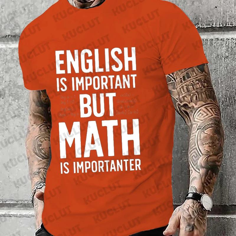 New Trend Men Brand T-shirt ENGLISH IS IMPORTANT BUT MATH IS IMPORTANTER Summer Daily Casual Sports Tee Shirt Male T Shirt Homme
