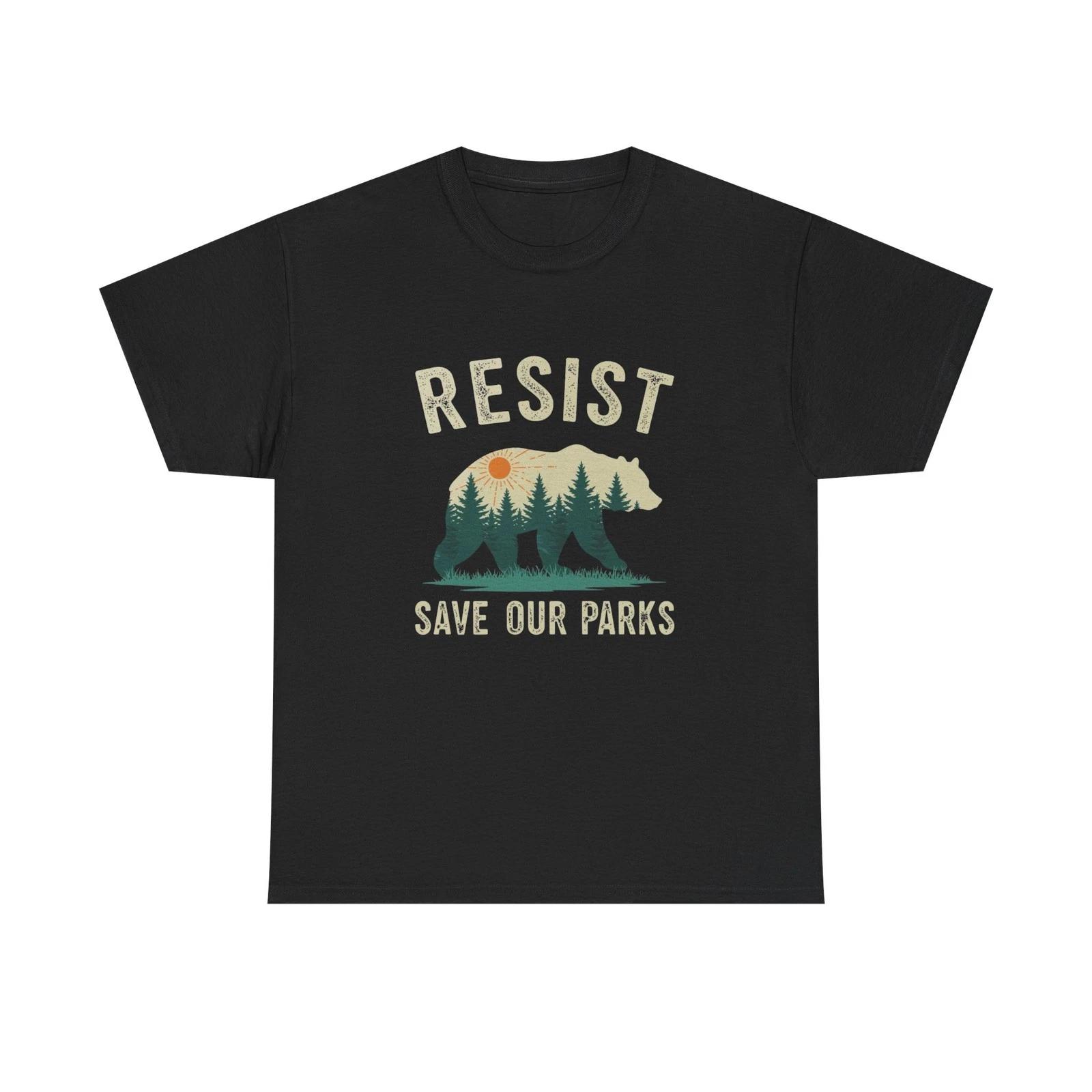 

Resist Protect Our Parks Graphic T Shirt Unisex Heavy Cotton Tee 4XL