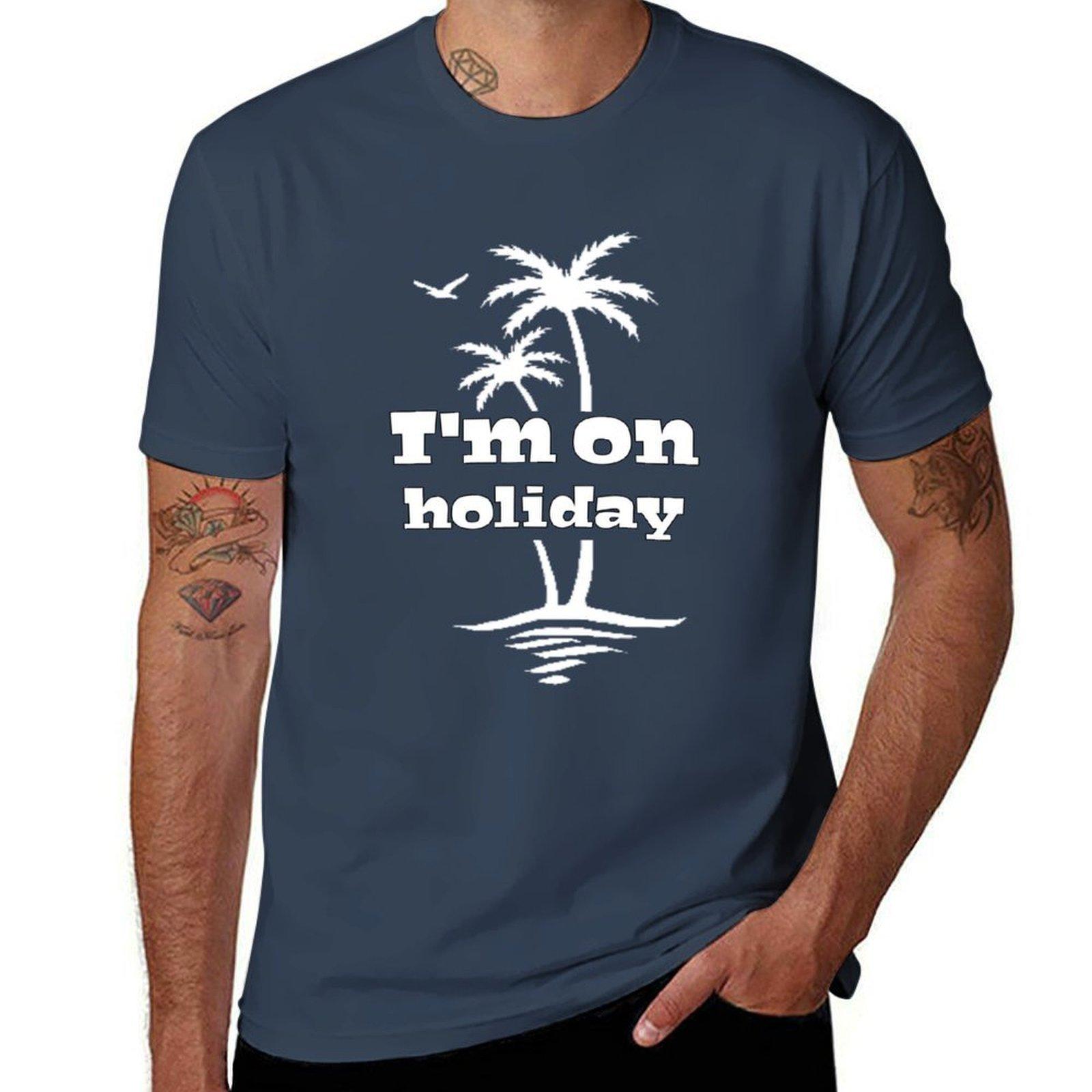 Im on holiday TShirt Durable Work Wear TShirt S