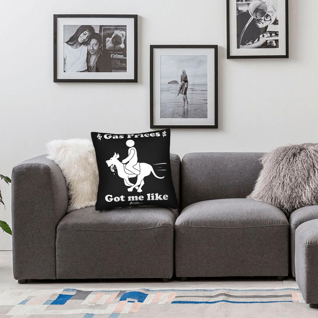 Pillow Case Gas Prices Got Me Like Custom Pillow Cover For Sofa Couch Bed Living Room Novelty Pillowcases
