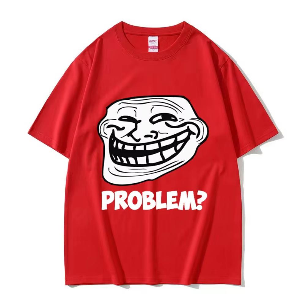 Troll Face Memes Angry Unisex Problem Funny Meme T Shirts Unisex Unisex Retro High Quality Fashion Tshirt Unisex Cotton Oversized Tees