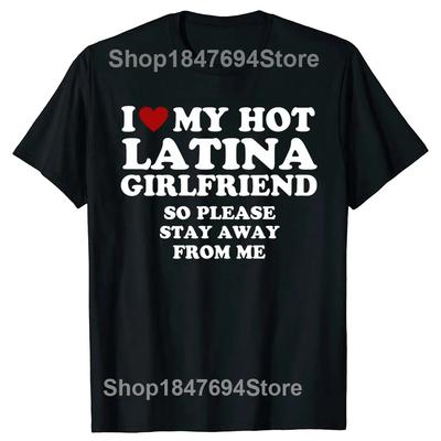 Jag älskar min heta latina flickvän T-shirts Jag hjärtar min heta latina Bomull Streetwear Alla hjärtans dag Presenter T-shirt Herrkläder#Färg