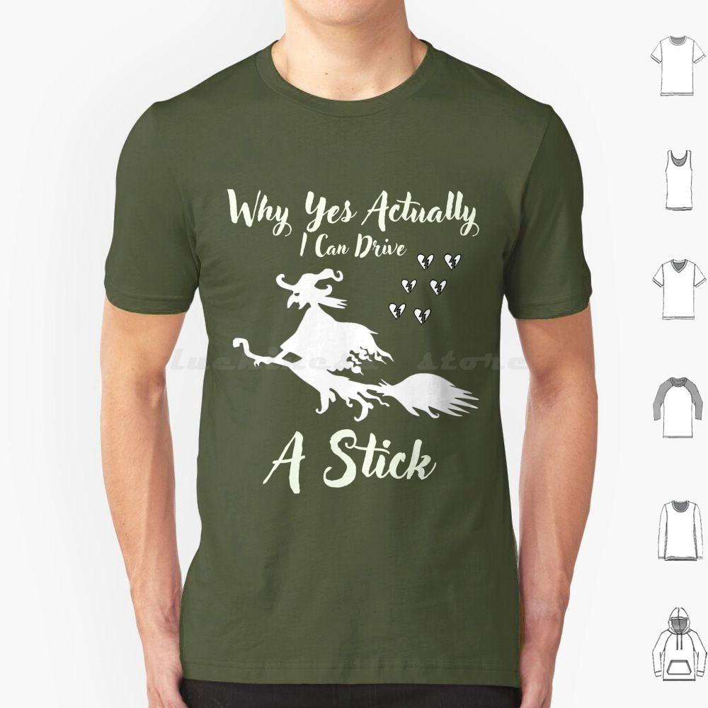 Why Yes Actually I Can Drive A Stick T Shirt Men Women Kids 6xl Drive Stick Funny Halloween Witch Sarcastic Cute Visit Store S