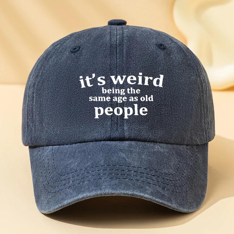 Vintage Washed Baseball Cap for Men, "It'S Weird Being the Same Age as Old People" Letter Print, Adjustable Casual Style, Soft P