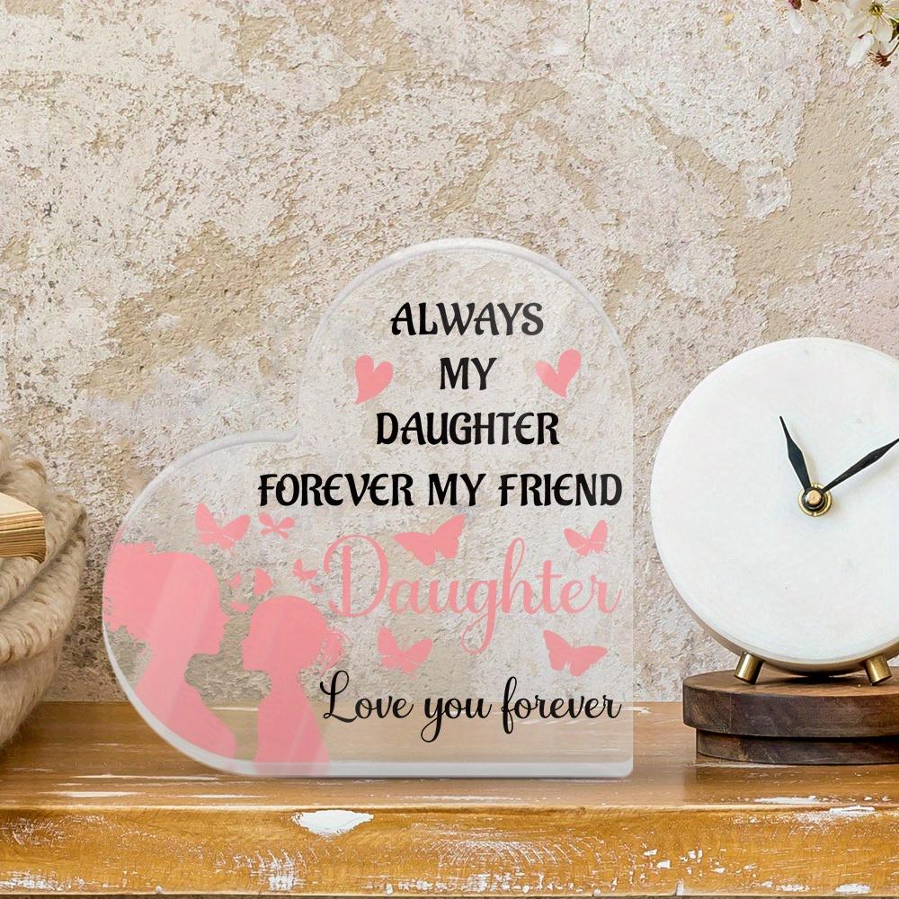 1 Stück Acryl-Schild in Herzform - Immer meine Tochter, für immer mein Freund, ich liebe dich für immer, Zeitgenössische Bauernhaus-Tischdekoration mit rosa Silhouette-Design