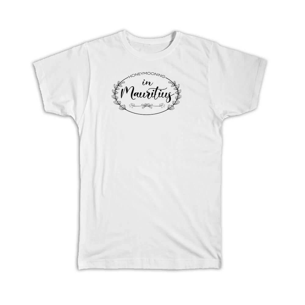 Gift T-Shirt : Honeymooning in Mauritius Boho Wedding Trip Honeymoon L