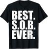 Best SOB Ever Funny Humor TShirt Unisex T-Shirt