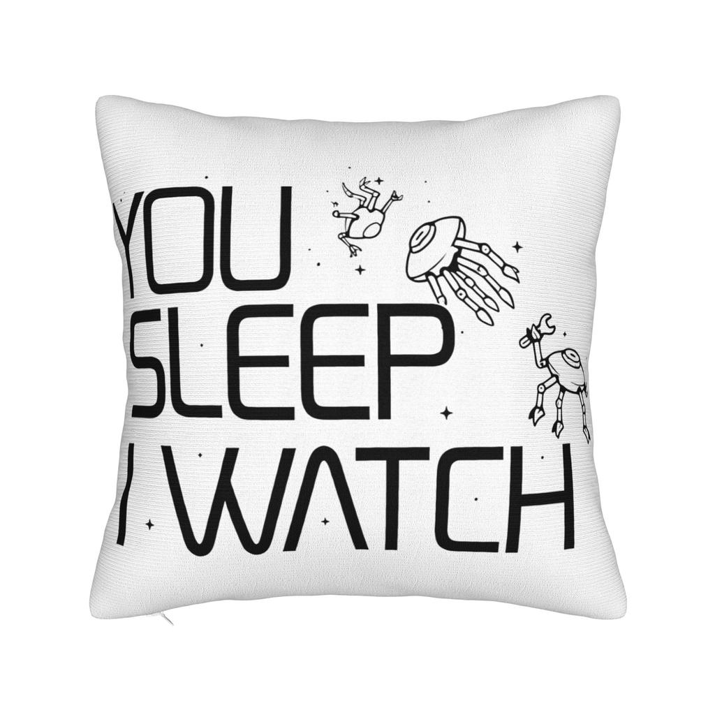 Project Hail Mary You Sleep I Watch Pillow Cover Design Cushion Cover Novelty Pillow Case For Sofa Home Decor