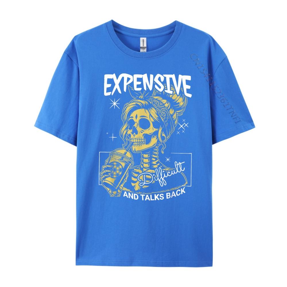Expensive Difficult And Talks Back Skeleton Street Wear T Shirt SOFT Original Mens TShirts Tee Shirt Graphic