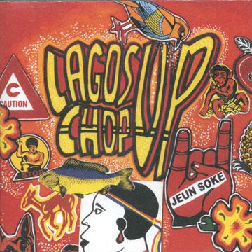 

CD VARIOUS - Lagos Chop Up: Fuji And Afrobeat, H HJRCD015 Honest Jons UK 2005 UK World Music