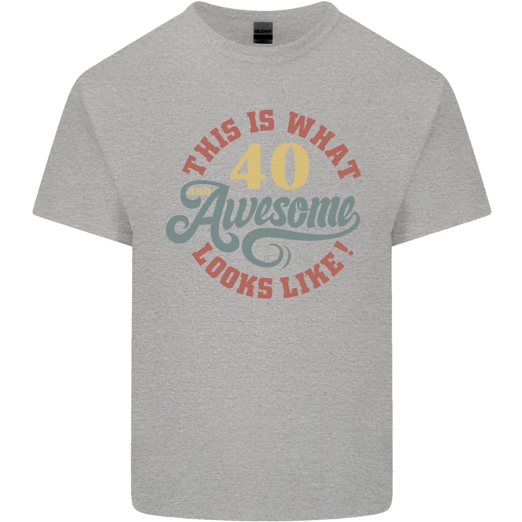 40th Birthday 40 Year Old Awesome Looks Like Unisexs Light Cotton TShirt S