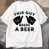 This Guy Needs A Beer Printed TShirt Summer Unisex Casual Fashion Funny Streetwear Oversized ONeck Short Sleeve Tops Tshirts