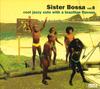 CD VARIOUS  Sister Bossa Vol.8 Cool Jazzy Cuts IRM871CD Irma CasaDiPrim 2008 Italy Dance  Electronica Used
