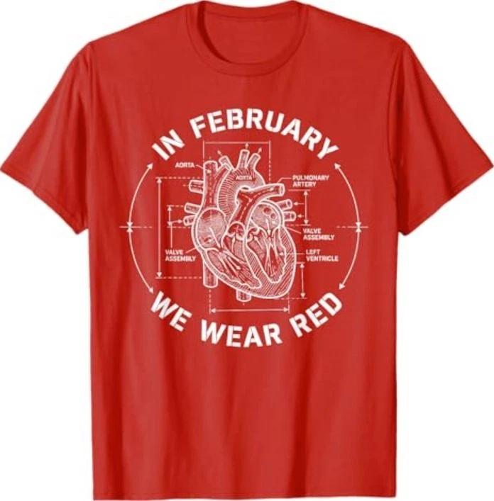 in February We Wear Red Heart Disease Awareness Month Go Red T-Shirt 4XL