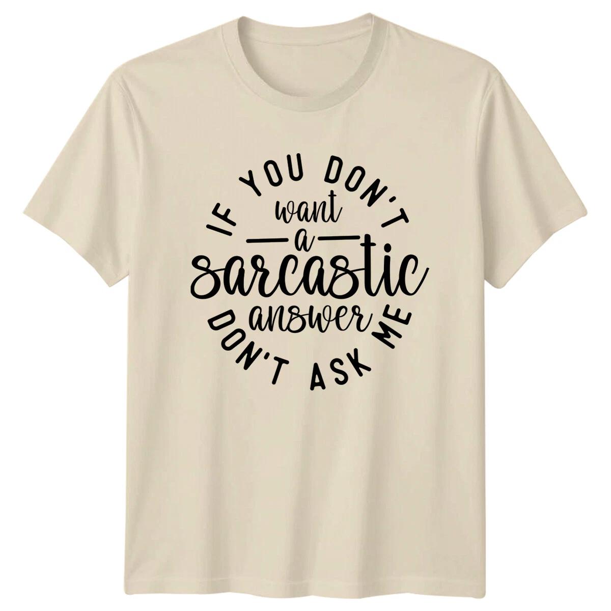 If You Don t Ask Me Funny Sarcastic Answer Quote T-Shirt XXXXL