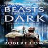 Beasts From The Dark by Robert Low Paperback Book 9781788637695