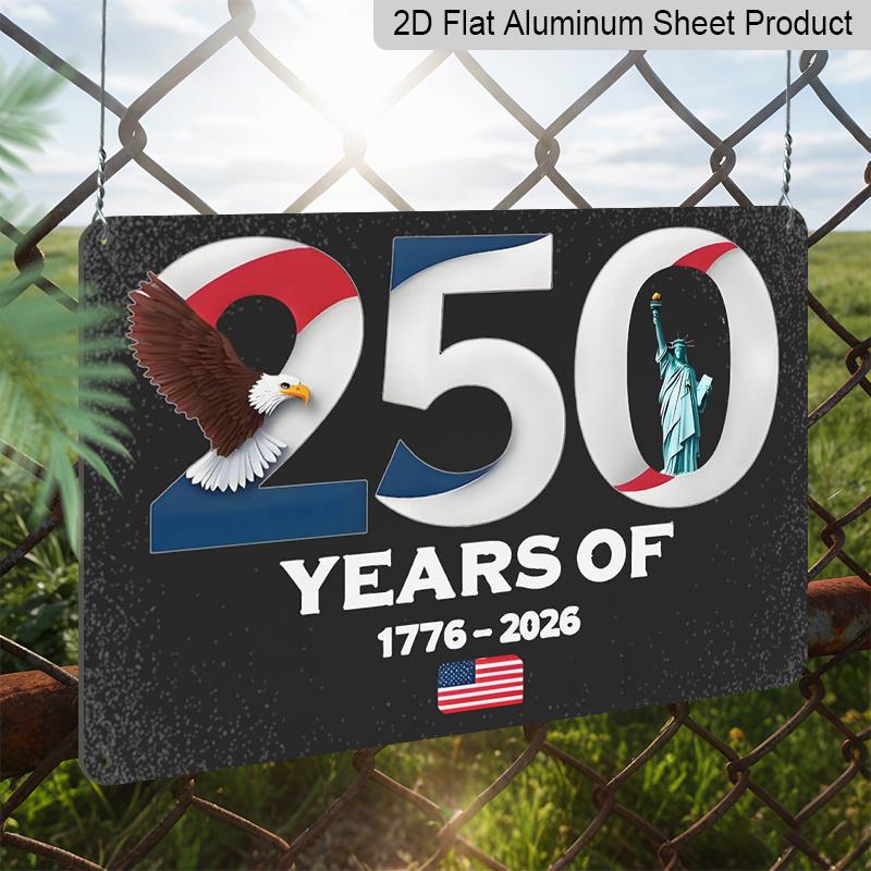 2D Flat, 1pc 250 Years of 1776-2026 Aluminium Sign 8x12 Inch - Patriotic Bald Eagle & Statue of Liberty Design, USA Flag Accent, 250th Anniversary