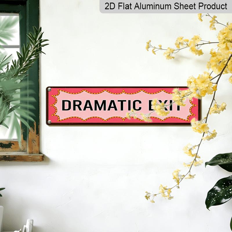 2D Flat - Retro Vintage Metal Sign, Wall Decoration, 15.7×3.94inch, Rustic "Dramatic Exit", Wall Art for Home, Café, Garage, Farm, Porch, Bathroom