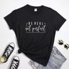 Be Real Not Perfect TShirt Casual Unisex Short Sleeve Christian Inspirational Tshirt Funny Unisex Self Love Positive Tee Top