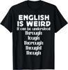 Angielski jest Dziwny Śmieszny Prezenty dla Nauczyciela Angielskiego Prezent dla Nauczyciela Gramatyki T-shirt Unisex