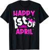 Happy 1St Of April April Fools Joke Sayings Humor T-Shirt