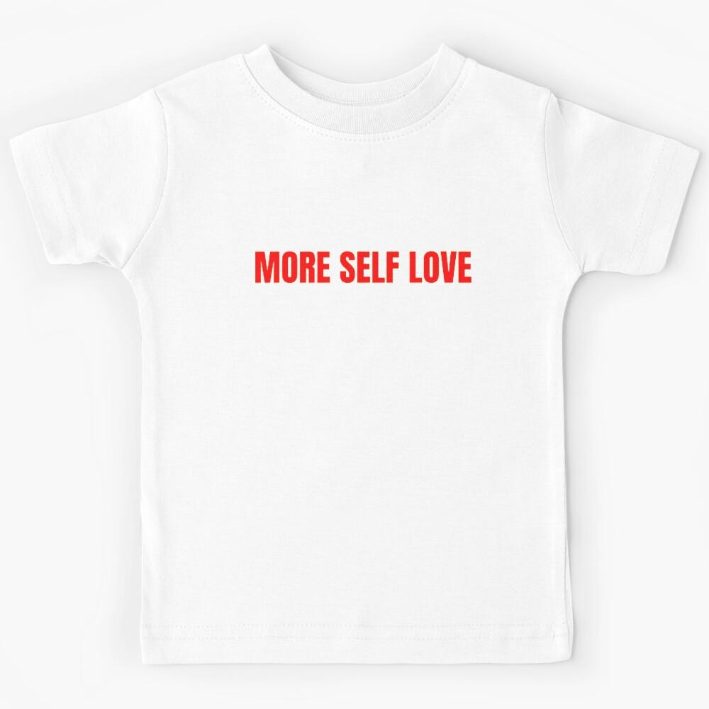 more self love minimal Kids T-Shirt 170