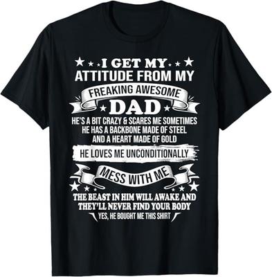 Fathers Day I Get My Attitude From My Freaking Awesome Dad T-Shirt Unisex T-Shirt