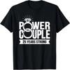 Married 25 Years - Power Couple - 25th Wedding Anniversary T-Shirt
