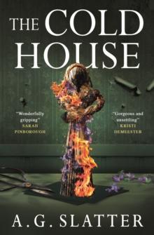The Cold House by A. G. Slatter Hardback Book 9781835412541
