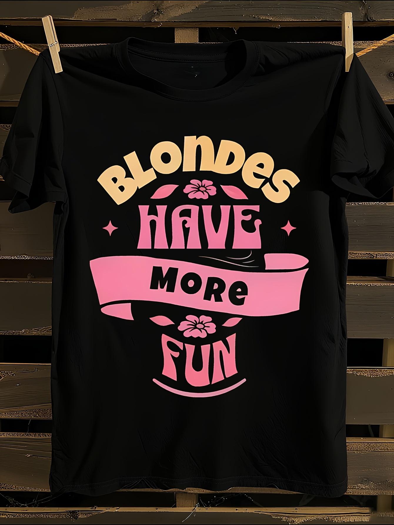 Blondes Have More Fun Graphic T-shirt L