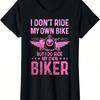 Biker Wife I Ride My Own Biker Funny Motorcycle T-Shirt,100% Cotton