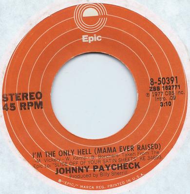 7inch Record JOHNNY PAYCHECK - I'm The Only Hell (Mama Ever Raised 850391 Epic 1977 US Folk Used