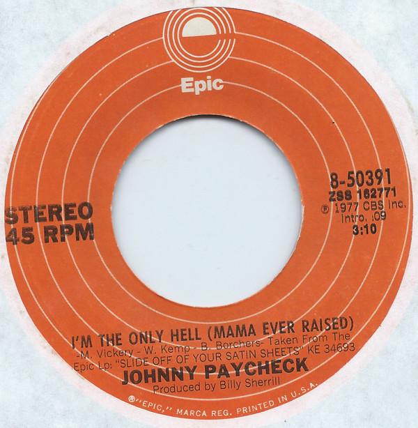 

7inch Record JOHNNY PAYCHECK - I m The Only Hell (Mama Ever Raised 850391 Epic 1977 US Folk Used