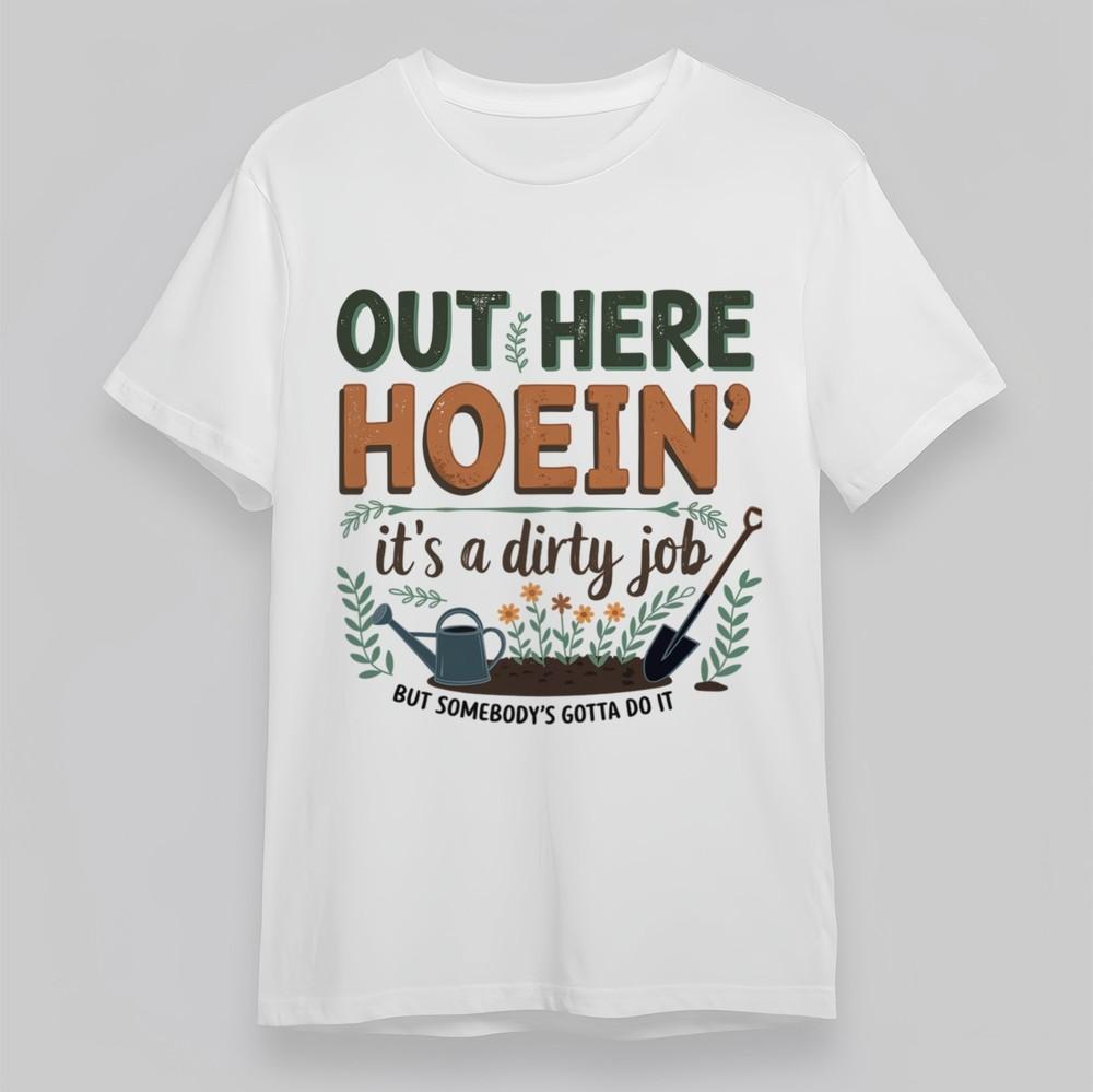 

Women s Plus Size Comfortable T-Shirt Out Here Hoein Its a Dirty Job Printed Tee 3XL