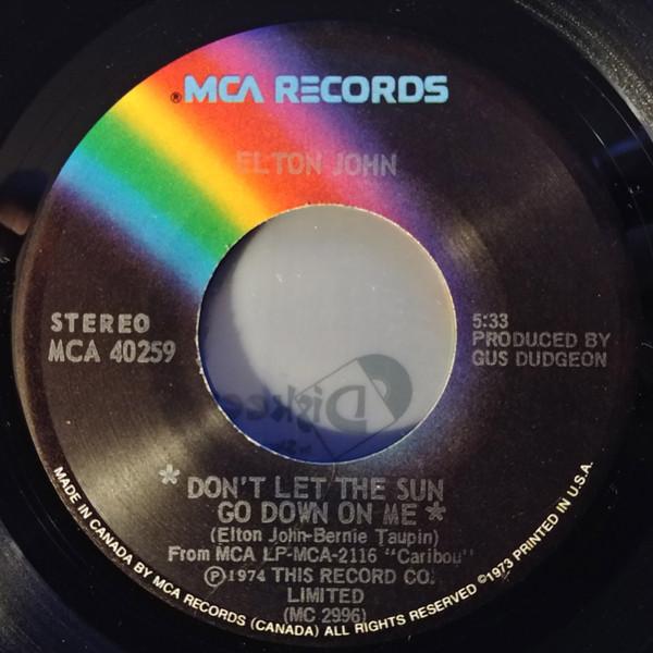 

7inch Record ELTON JOHN Dont Let The Sun Go Down On Me MCA40259 MCA 1974 Canada Rock Used