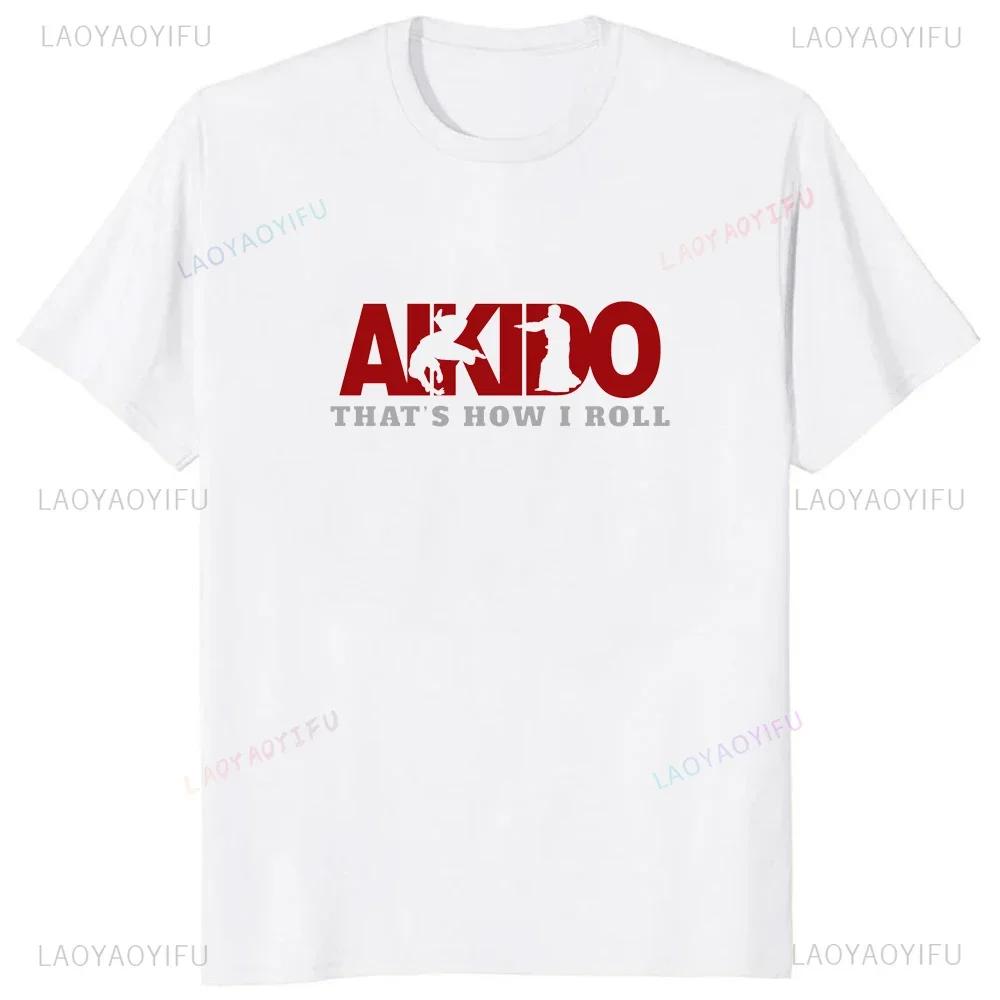 Aikido Wushu Printed  T-shirt Streetwear Take Exercise Fitness Casual Fashion Comfort TShirt Harajuku Style Hipster Loose Tee